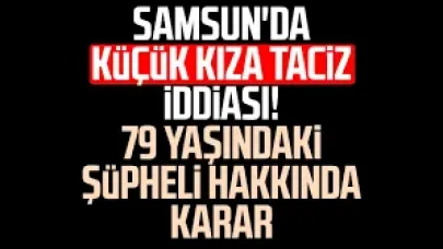 Küçük kıza taciz iddiasında 79 yaşındaki şüpheliye adli kontrol