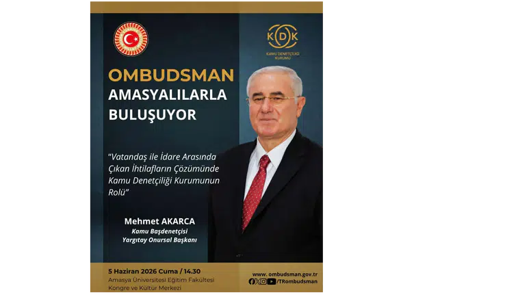 Kamu Başdenetçisi Mehmet Akarca Amasya’da Vatandaşlarla Buluşacak