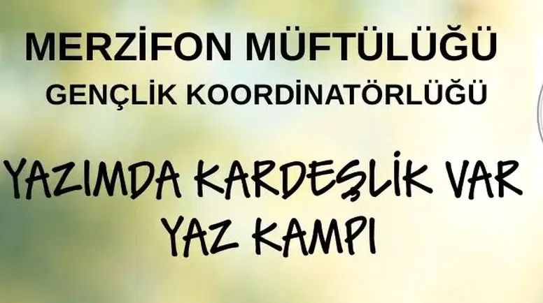 Merzifon’da Kardeşlik Kampı Başlıyor!